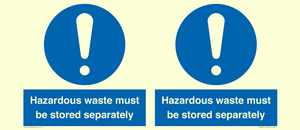 Hazardous Waste Must Be Stored Separately Sign